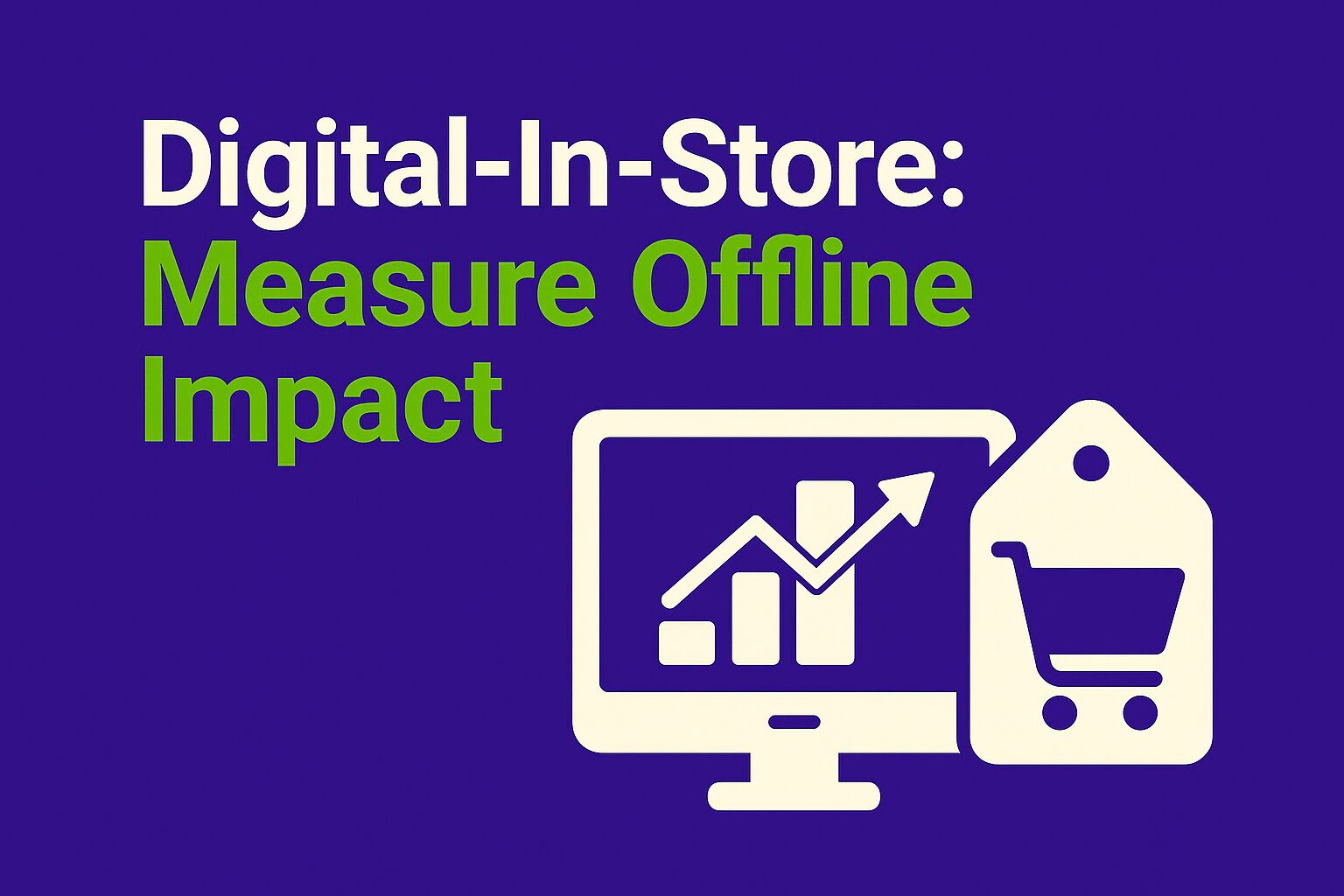 Infographic with a deep purple background featuring the text “Digital-In-Store” in white and “Measure Offline Impact” in green. On the right, an icon shows a digital display beside a shopping cart or a retail shelf, representing the integration of in-store technology and measurable results.