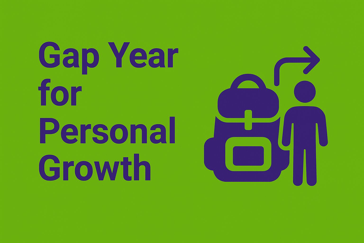 nfographic with a vibrant green background featuring the text “Gap Year for Personal Growth” in bold purple. On the right, a silhouette of a backpack or path icon symbolizes exploration, reflection, and personal development outside traditional career or academic routes.