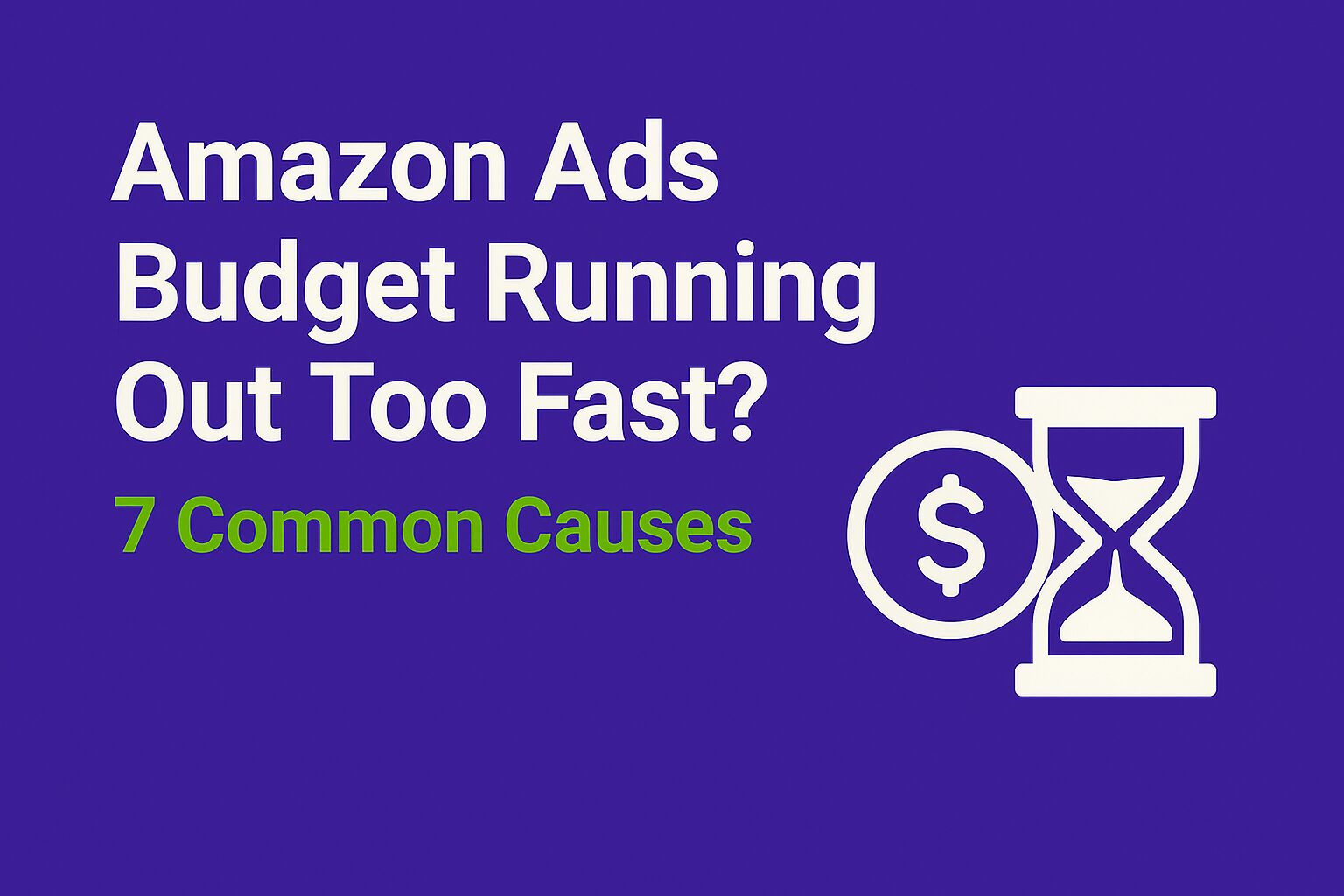 Flat digital graphic with bold text “Amazon Ads Budget Running Out Too Fast?” on a clean purple background, designed in the same modern style as previous blog covers.