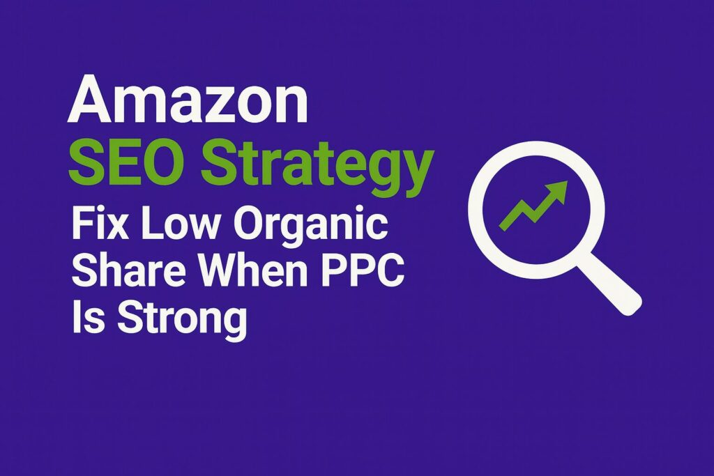 Amazon SEO Strategy: fix low organic share when PPC is strong – magnifying glass with trend arrow on purple background.