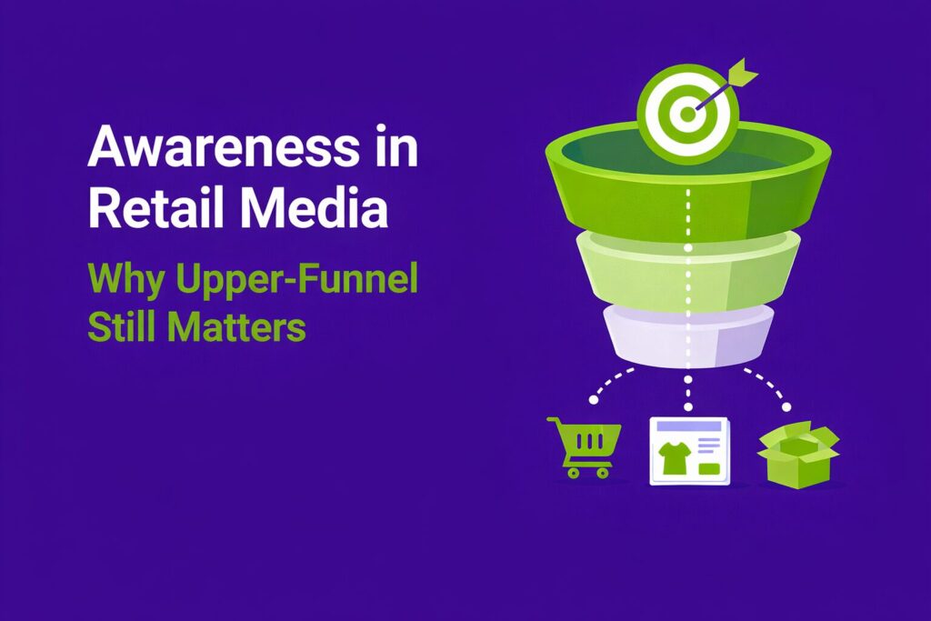 Flat digital graphic with a solid purple background (#320D72). On the left, bold white and green text reads “Awareness in Retail Media – Why Upper-Funnel Still Matters.” On the right, a white icon representing reach and visibility (radiating circles or spotlight), symbolizing upper-funnel activation on marketplaces. The layout follows a clean, modern retail media visual style consistent with previous graphics.